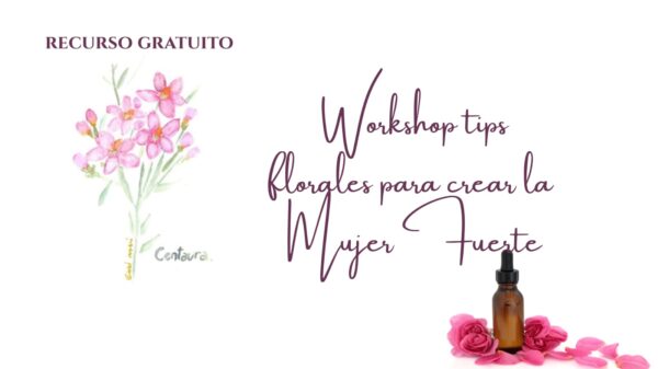Workshop Tips Florales para crear la MUJER FUERTE