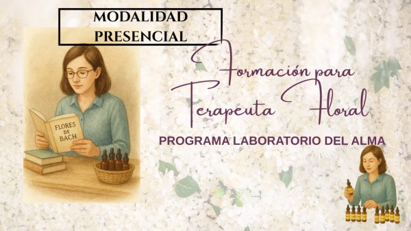 🌸 Formación Integral en Terapia Floral – Laboratorio del Alma (presencial)