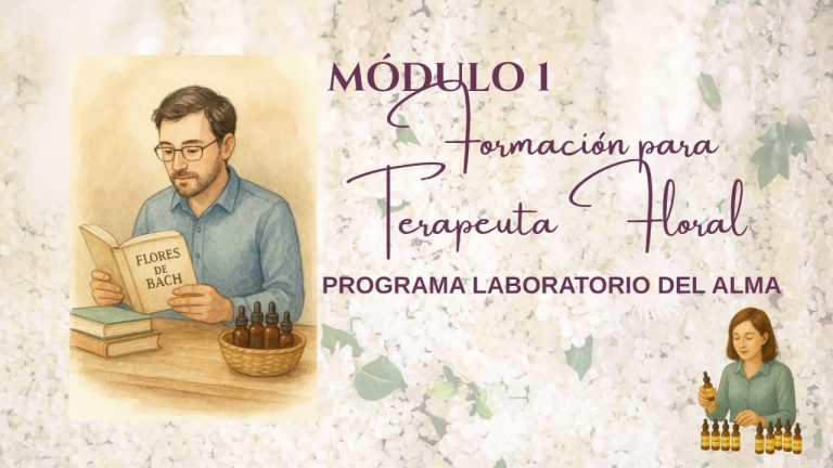 Módulo 1: Formación Terapeuta Floral